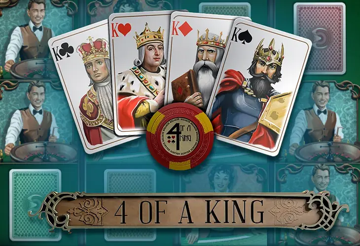 4 Of A King